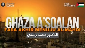 Gaza A'sqalan Fasa Akhir Menuju Al Mahdi